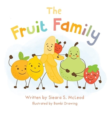 The Fruit Family by McLeod, Sieara