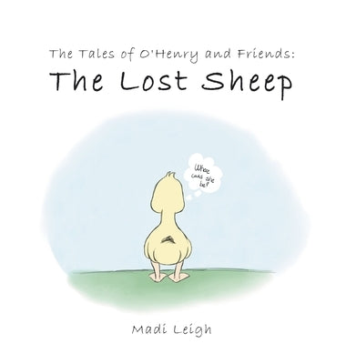The Tales of O'henry and Friends: The Lost Sheep by Leigh, Madi