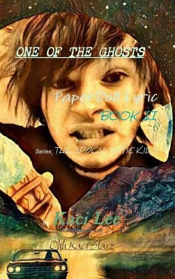 ONE OF THE GHOSTS PaperDoll Lyric BOOK II series: The Apocalyptic Kids by Lee, Kaci