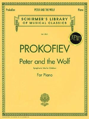 Peter and the Wolf: Schirmer Library of Classics Volume 2041 Piano Solo by Prokofiev, Sergey