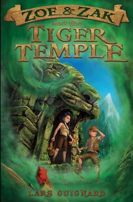 Zoe & Zak and the Tiger Temple by Guignard, Lars