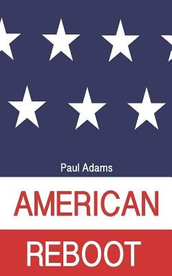 American Reboot by Adams, Paul