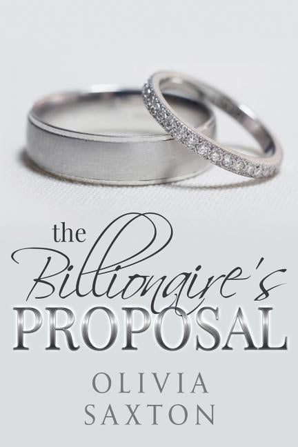 The Billionaire's Proposal: A BWWM Billionaire Romance by Saxton, Olivia