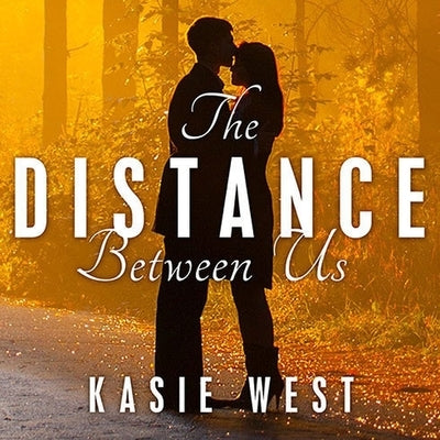 The Distance Between Us by West, Kasie