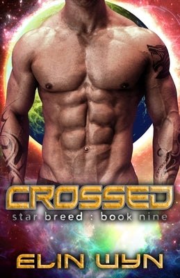 Crossed: A Science Fiction Romance Adventure by Wyn, Elin