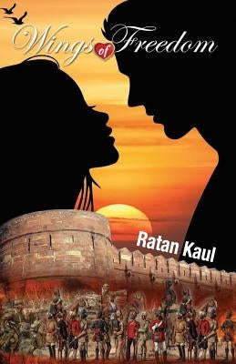 Wings of Freedom by Kaul, Ratan