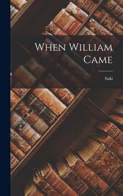 When William Came by Saki