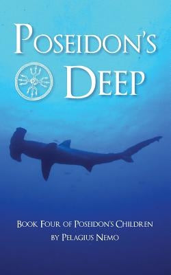 Poseidon's Deep: Book Four of Poseidon's Children by Nemo, Pelagius