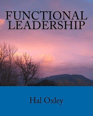 Functional Leadership by Oxley, Hal