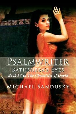 Psalmwriter Bathsheba's Eyes by Sandusky, Michael
