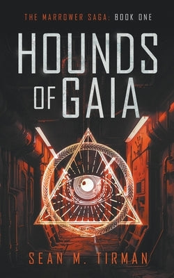 Hounds of Gaia by Tirman, Sean M.