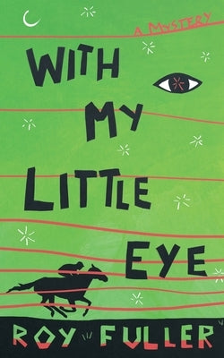 With My Little Eye by Fuller, Roy