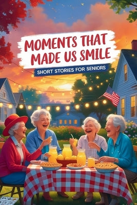 Moments That Made Us Smile - Short Stories for Seniors by Book, Sketch