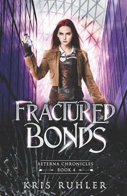 Fractured Bonds by Ruhler, Kris