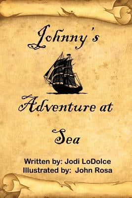 Johnny's Adventure at Sea by Lodolce, Jodi