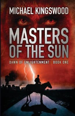 Masters Of The Sun by Kingswood, Michael