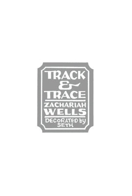 Track & Trace by Wells, Zachariah