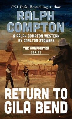 Ralph Compton Return to Gila Bend by Stowers, Carlton