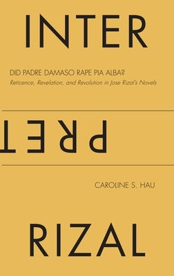 Interpreting Rizal by Hau, Caroline