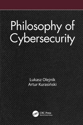 Philosophy of Cybersecurity by Olejnik, Lukasz