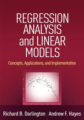 Regression Analysis and Linear Models: Concepts, Applications, and Implementation by Darlington, Richard B.