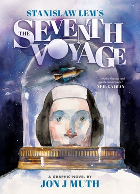 The Seventh Voyage: A Graphic Novel: Star Diaries by Lem, Stanislaw
