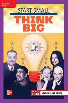 Reading Wonders Leveled Reader Start Small, Think Big: Ell Unit 1 Week 5 Grade 4 by McGraw Hill