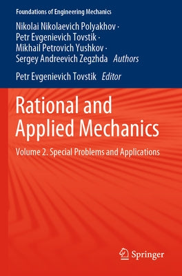 Rational and Applied Mechanics: Volume 2. Special Problems and Applications by Polyakhov, Nikolai Nikolaevich