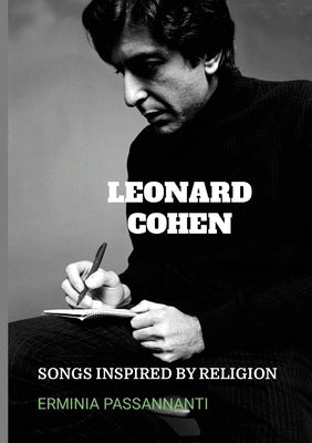 Leonard Cohen: Songs Inspired by Religion by Passannanti, Erminia