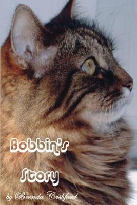 Bobbins Story: The little cat that touched so many lives by Cashford, Brenda