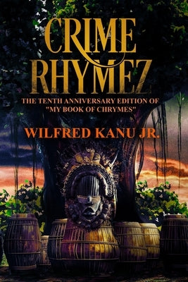 Crime Rhymez by Kanu, Wilfred, Jr.