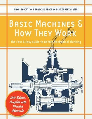 Basic Machines and How They Work by Naval Education and Training Program
