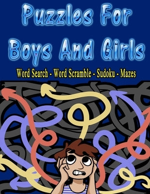 Puzzles For Boys And Girls: Word Search, Word Scramble, Soduku And Mazes, Large 8.5 x 11 Puzzle Book by Puzzles, On Target