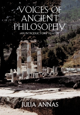 Voices of Ancient Philosophy: An Introductory Reader by Annas, Julia