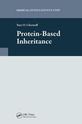 Protein-Based Inheritance by Chernoff, Yury O.