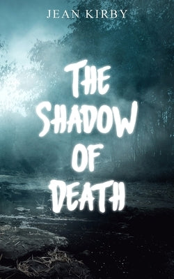 The Shadow of Death by Kirby, Jean