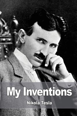 My Inventions by Tesla, Nikola