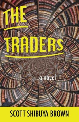 The Traders by Brown, Scott Shibuya