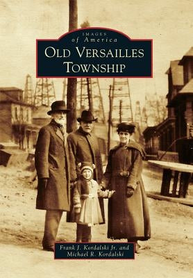 Old Versailles Township by Kordalski, Frank J.