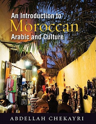 An Introduction to Moroccan Arabic and Culture [With DVD] by Chekayri, Abdellah