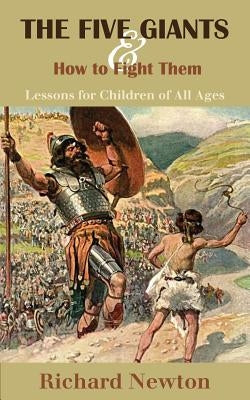 The Five Giants and How to Fight Them: Lessons for Children of All Ages by Newton, Richard
