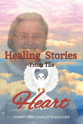 Healing Stories from the Heart by Boucher, Charity
