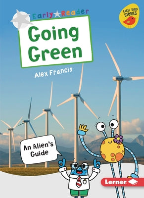 Going Green: An Alien's Guide by Francis, Alex