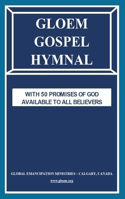 Gloem Gospel Hymnal: With 50 Promises of God Available to All Believers by Canada, Gloem