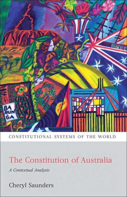 The Constitution of Australia: A Contextual Analysis by Saunders, Cheryl