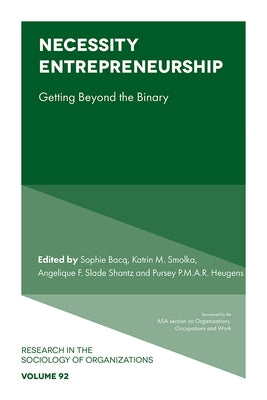 Necessity Entrepreneurship: Getting Beyond the Binary by Bacq, Sophie