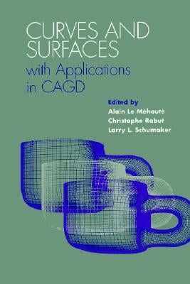 Curves and Surfaces with Applications in Cagd by Mehaute, Alain Le