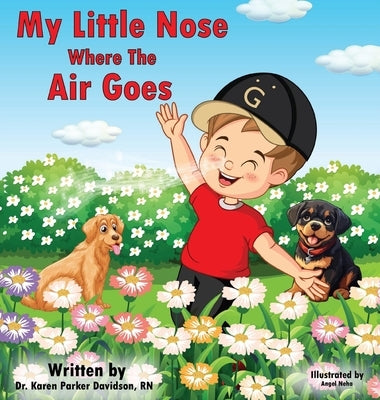 My Little Nose, Where the Air Goes (for boys) by Parker Davidson, Karen