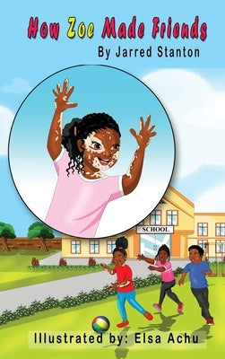 How Zoe Made Friends by Stanton, Jarred