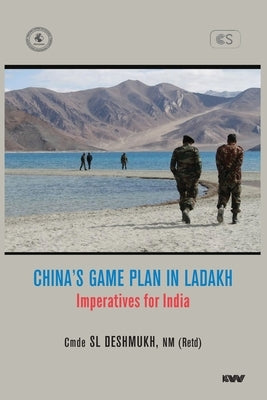 China's Game Plan in Ladakh: Imperatives for India by Deshmukh, Sl